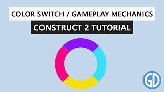 3. Color Switch - Gameplay Mechanics (Construct 2/3 Tutorial) #STAYHOME