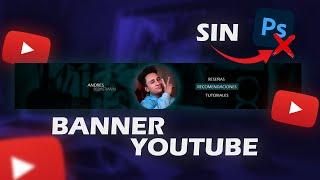 COMO HACER UN BANNER PARA YOUTUBE SIN PROGRAMAS Y GRATIS