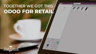 Transform Your Retail Business With Odoo #TogetherWeGotThis