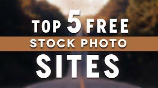 Top 5 Best FREE STOCK PHOTO Websites - Where to find Free Stock Images (Without Copyright)