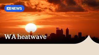 Perth weather heating up as extreme heatwave forecast for parts of WA I ABC News