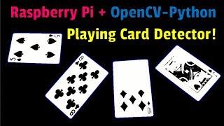 Playing Card Detection Using OpenCV-Python on the Raspberry Pi 3 + PiCamera