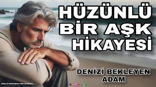 DENİZİ BEKLEYEN ADAM - Aşk Hikayesi - Sesli Kitap  - Podcast Hikaye - #keşfet