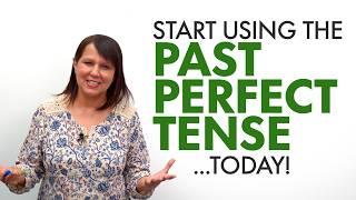 How to use the PAST PERFECT TENSE...today!