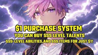 $1 Purchase System:You can buy SSS level talents,SSS-level abilities,and SSS items for just $1!