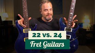 22 vs 24 Fret Guitars + A Story