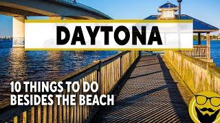 10 Things to Do in Daytona Besides Visiting the Beach