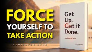 How To FORCE Yourself To TAKE ACTION | Audiobook