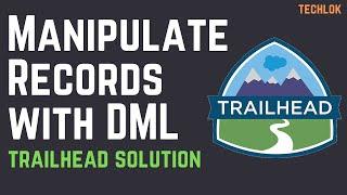 Manipulate Records with DML - Trailhead - Salesforce