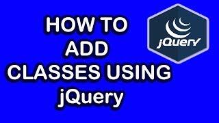 How to Add Classes to Elements Using jQuery