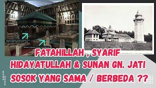 Fatahilah / Faletehan / Tubagus Pase Apakah Sama Dengan Syarif Hidayatullah & Sunan Gunung Jati ??