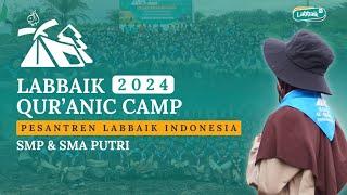 LABBAIK QURANIC CAMP 2024 - Santri Putri Pesantren Labbaik Indonesia