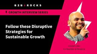 Disruptive Strategies for Growth - B2B Rocks x @lloyedlobo