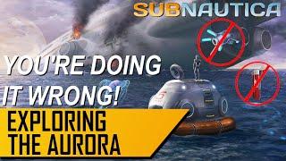 SUBNAUTICA | The BEST way to explore the AURORA