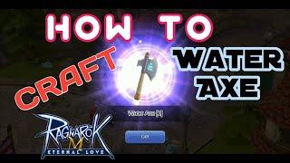 How to craft Water Axe Ragnarok Mobile Eternal Love