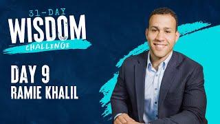 Day 9 with Special Guest Ramie Khalil | 31-Day Wisdom Challenge