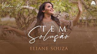 Eliane Souza Tem Solução Video Lyric