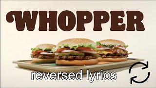 BK Whopper Whopper Ad but reversed LYRICS