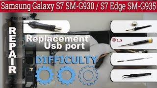 How to replace   USB port  Samsung Galaxy S7 Edge SM-G935 \ Samsung Galaxy S7 SM-G930