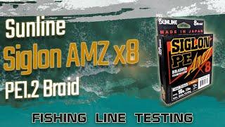 Fishing Line Testing - Sunline Siglon AMZ x8 PE1.2 Braid