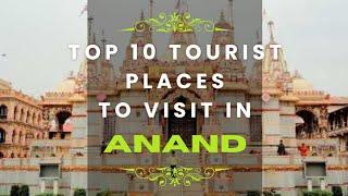 Top 10 tourist places in Anand | Top tourist places in Anand | Gujarat Tourism | best place anand