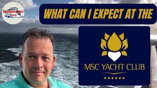 What can I expect at the MSC Yacht Club ?