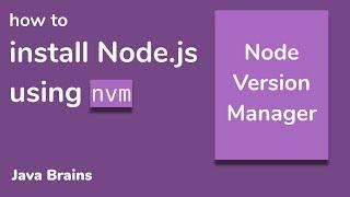 Using nvm - Node.js Basics [04] - Java Brains