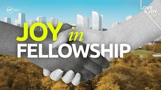 Love & Joy: Joy In Fellowship | Bro. Patrick del Prado | March 2, 2025