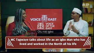 MC Tagwaye talks about life as an Igbo Man who has lived and worked in the North all his life