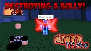 Destroying A Bully In Ninja Tycoon V4.5 (Roblox)