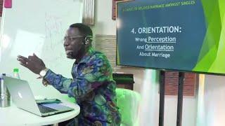 Relationship Masterclass | Singles Edition | 8 Causes Of Delayed Marriage Amongst Singles