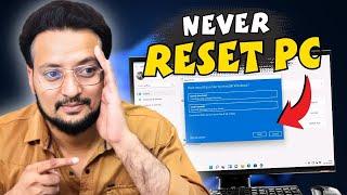 Never USE  Reset This PC  Options Instead USE THIS    Reset PC without losing Data 2025