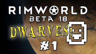 RimDwarfWorldFortress -- Modded Rimworld Beta 18! -- Ep 1