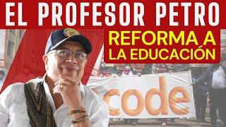 LA REFORMA A LA EDUCACIÓN AVANZA EN EL CONGRESO Y ES LA MÁS IMPORTANTE PARA EL PRESIDENTE PETRO.