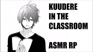 Kuudere in the Classroom! Anime Boy ASMR Roleplay [Kuudere X Listener]