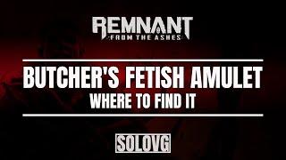 REMNANT: FROM THE ASHES - Butcher's Fetish Amulet Location (The Fetid Glade)