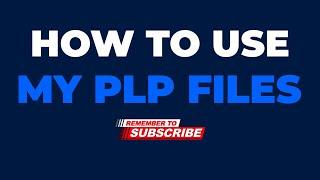 How To Download and Use My Plp FIles [Serene Arts]