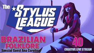 Stylus League BRAZILIAN FOLKLORE! ! With Ana Carolina episode 40