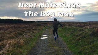 Neat Nate Finds The Bog Man