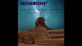 Dreeemweaver - In Search Of The Undisputed Truth And To Whom It May Concern