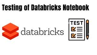 Testing of Databricks Notebook | Unit Testing |