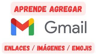  CURSO DE GMAIL 2025: Cómo Insertar Enlaces, Imágenes y Emojis Fácilmente