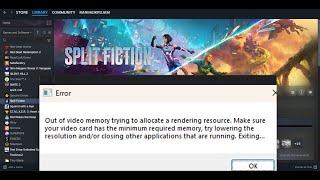 How To Fix Split Fiction Error Out Of Video Memory Trying To Allocate A Rendering Resource