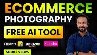 FREE AI TOOL  Ecommerce Business Product Photography for Amazon, Flipkart & Meesho