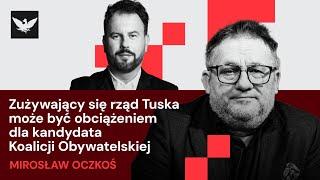 Oczkoś: R. Sikorski lepiej prezentuje się jako kandydat KO na prezydenta Polski. To jego bój ostatni