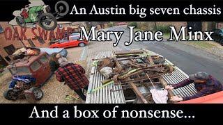 An Austin seven chassis, Mary Jane minx and a box of nonsense...it might get loud!!!!