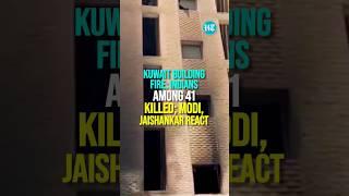 Kuwait Building Fire: Indians Among 41 Killed; Modi, Jaishankar React | Watch