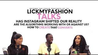LICKMYFASHION TALKS HAS INSTAGRAM SHIFTED OUR REALITY ARE THE ALGORITHIMS WORKING WITH OR AGAINST ?