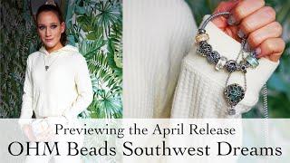 OHM Beads | Southwest Dreams Preview | My Pretty Charmed Life