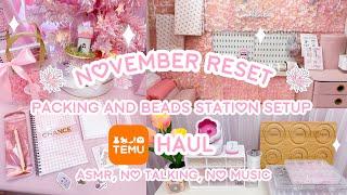 NOVEMBER RESET | SET UP MY PACKING  & BEADS STATION WITH ME | TEMU HAUL | ASMR, NO TALKING, NO MUSIC